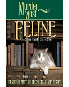 Murder Most Feline: Cunning Tales of Cats and Crime