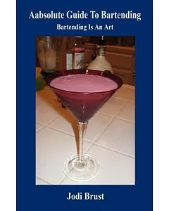Aabsolute Guide to Bartending