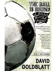 The Ball Is Round: A Global History of Soccer