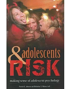 Adolescents & Risk: Making Sense of Adolescent Psychology