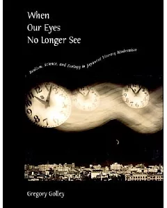 When Our Eyes No Longer See: Realism, Science, and Ecology in Japanese Literary Modernism