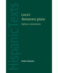 Lorca’s Romancero Gitano: Eighteen Commentaries