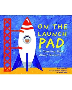 On the Launch Pad: A Counting Book About Rockets