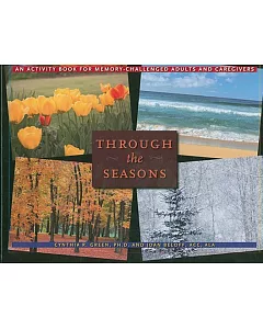 Through the Seasons: An Activity Book for MemoryCchallenged Adults and Caregivers