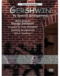 Gershwin by Special Arrangement, Piano Accompaniment: Jazz-Style Arrangements With a Variation