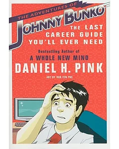 The Adventures of Johnny Bunko: The Last Career Guide You’ll Ever Need