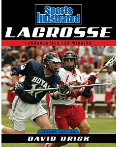 Sports Illustrated Lacrosse: Fundamentals for Winning