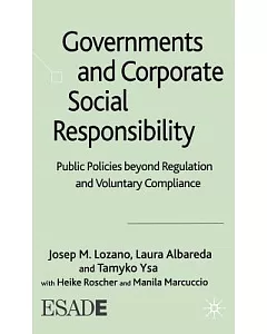 Governments and Corporate Social Responsibility: Public Policies Beyond Regulation and Voluntary Compliance