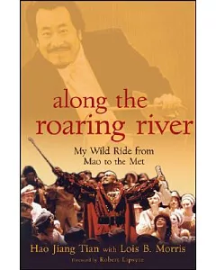 Along the Roaring River: My Wild Ride from Mao to the Met