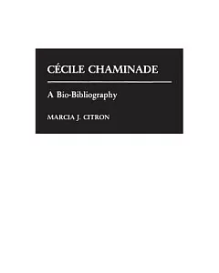 Cecile Chaminade: A Bio-Bibliography