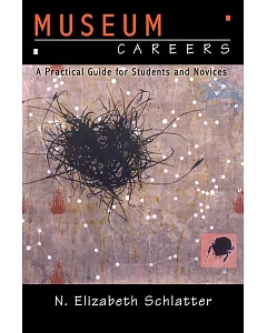 Museum Careers: A Practical Guide for Students and Novices