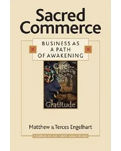 Sacred Commerce: Business As a Path of Awakening