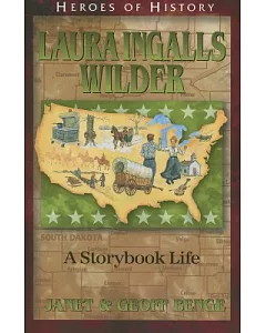 LAurA IngAlls Wilder: A StorYbook Life