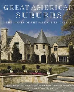 Great American Suburbs: The Homes Of The Parks Cities, Dallas