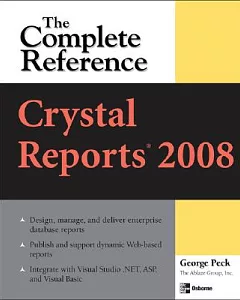 Crystal Reports 2008: The Complete Reference