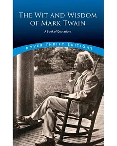 Wit and Wisdom of Mark twain: A Book of Quotations