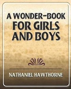 A Wonder-book for Girls and Boys