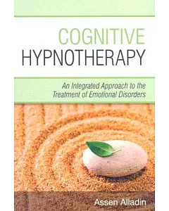 Cognitive Hypnotherapy: An Integrated Approach to the Treatment of Emotional Disorders