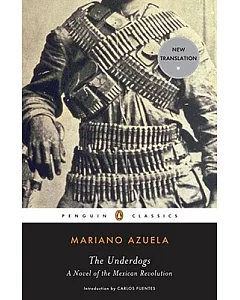 The Underdogs: A Novel of the Mexican Revolution