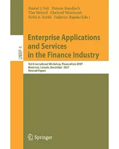 Enterprise Applications and Services in the Finance Industry: 3rd International Workshop, Financecom 2007, Montreal, Canada, Dec