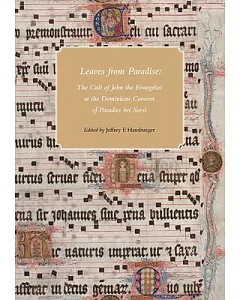 Leaves from Paradise: The Cult of John the Evangelist at the Dominican Convent of Paradies Bei Soest