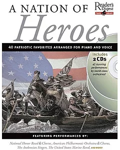 A Nation of Heroes: 40 Patriotic Favoritees Arranged for Piano and Voice