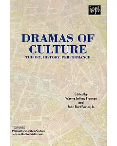 Dramas of Culture: Theory, History, Performance