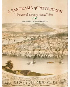 A Panorama of Pittsburgh: Nineteenth-century Printed Views