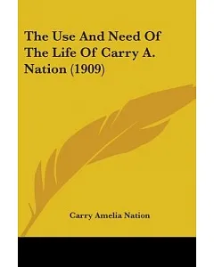 The Use And Need Of The Life Of carry a. Nation