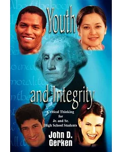 Youth and Integrity: Critical Thinking for Jr. and Sr. High School Students