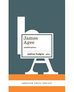James Agee: Selected Poems