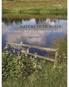 Nature Over Again: The Garden Art of Ian Hamilton Finlay