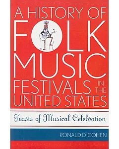 A History of Folk Music Festivals in the United States: Feasts of Musical Celebration