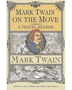 Mark Twain on the Move: A Travel Reader