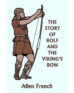 The Story of Rolf and the Viking’s Bow