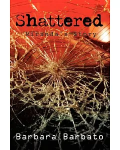 Shattered: Miranda’s Story