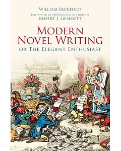 Modern Novel Writing: Or the Elegant Enthusiast