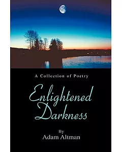 Enlightened Darkness: A Collection of Poetry