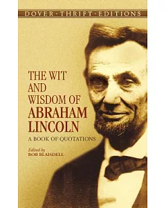 The Wit And Wisdom Of Abraham Lincoln: A Book of Quotations