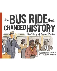 The Bus Ride That Changed History: The Story of Rosa Parks