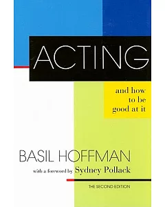 Acting and How to Be Good at It