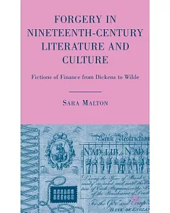 Forgery in Nineteenth-Century Literature and Culture: Fictions of Finance from Dickens to Wilde