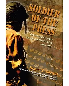 Soldier of the Press: Covering the Front in Europe and North Africa, 1936–1943