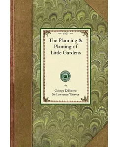 The Planning & Planting of Little Gardens