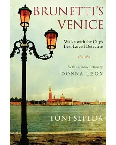 Brunetti’s Venice: Walks with the City’s Best-Loved Detective