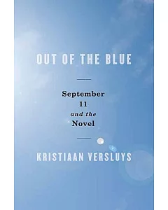 Out of the Blue: September 11 and the Novel