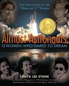 Almost Astronauts: 13 Women Who Dared to Dream