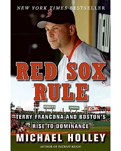 Red Sox Rule: Terry Francona and Boston’s Rise to Dominance