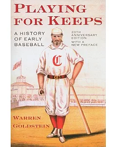 Playing for Keeps: A History of Early Baseball