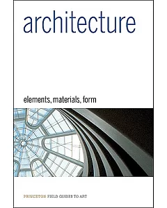 Architecture: Elements, Materials, Form